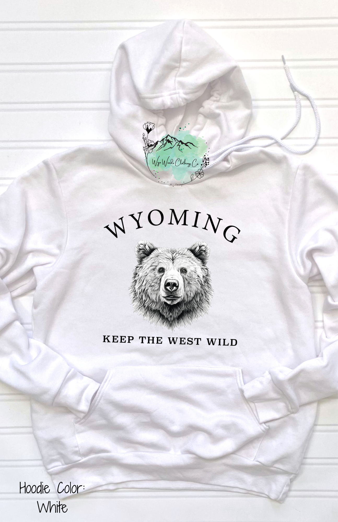 Wyoming; Keep The West Wild Hoodie