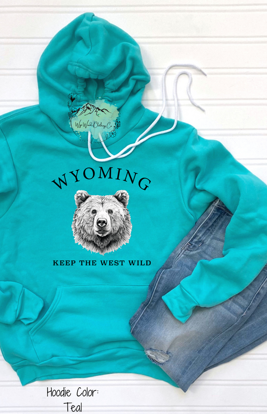 Wyoming; Keep The West Wild Hoodie